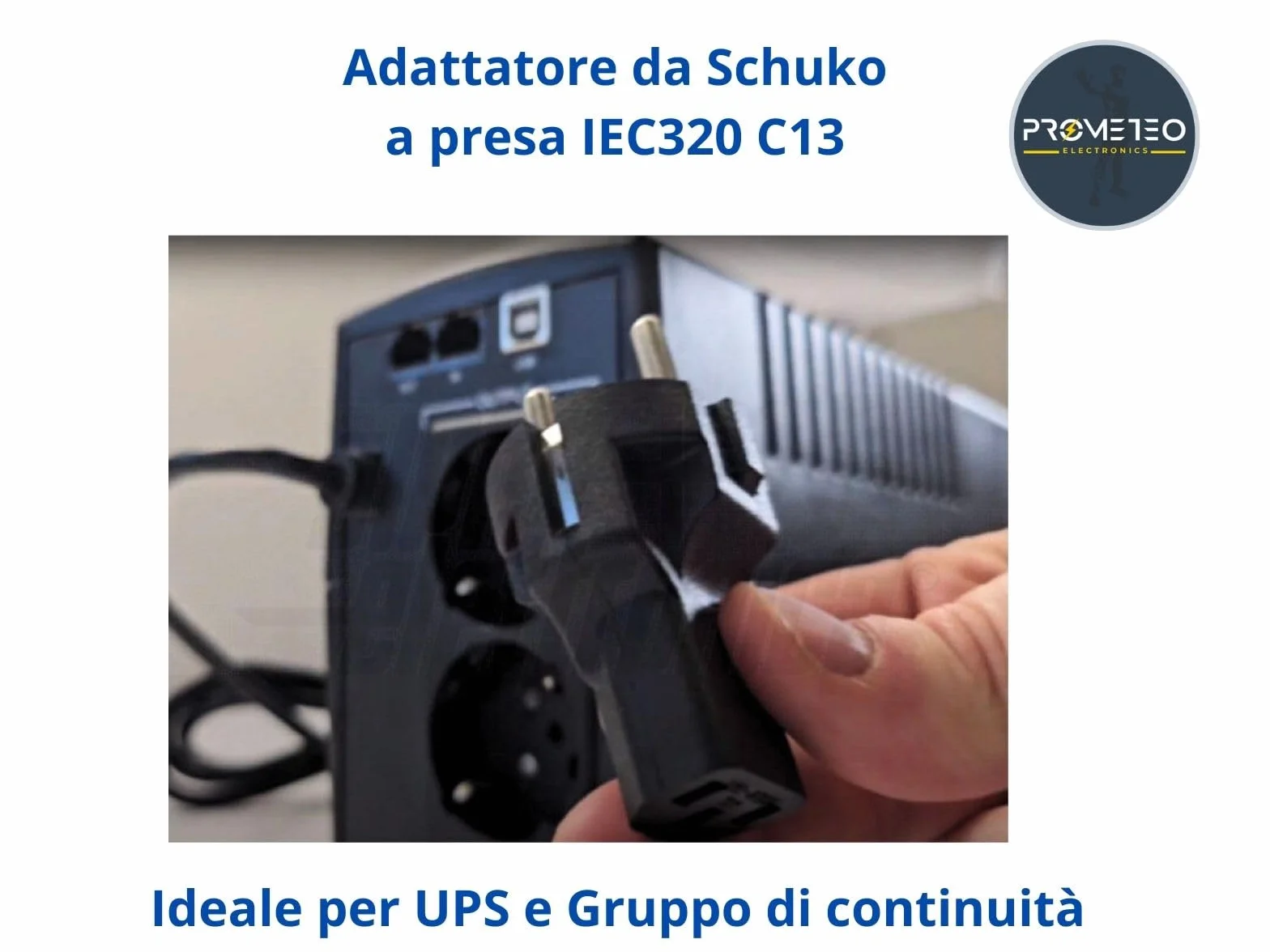 Adattatore convertitore spina da Schuko maschio a presa femmina IEC320 C13 16A 250V per UPS - Cavi alimentazione - gruppi continuità