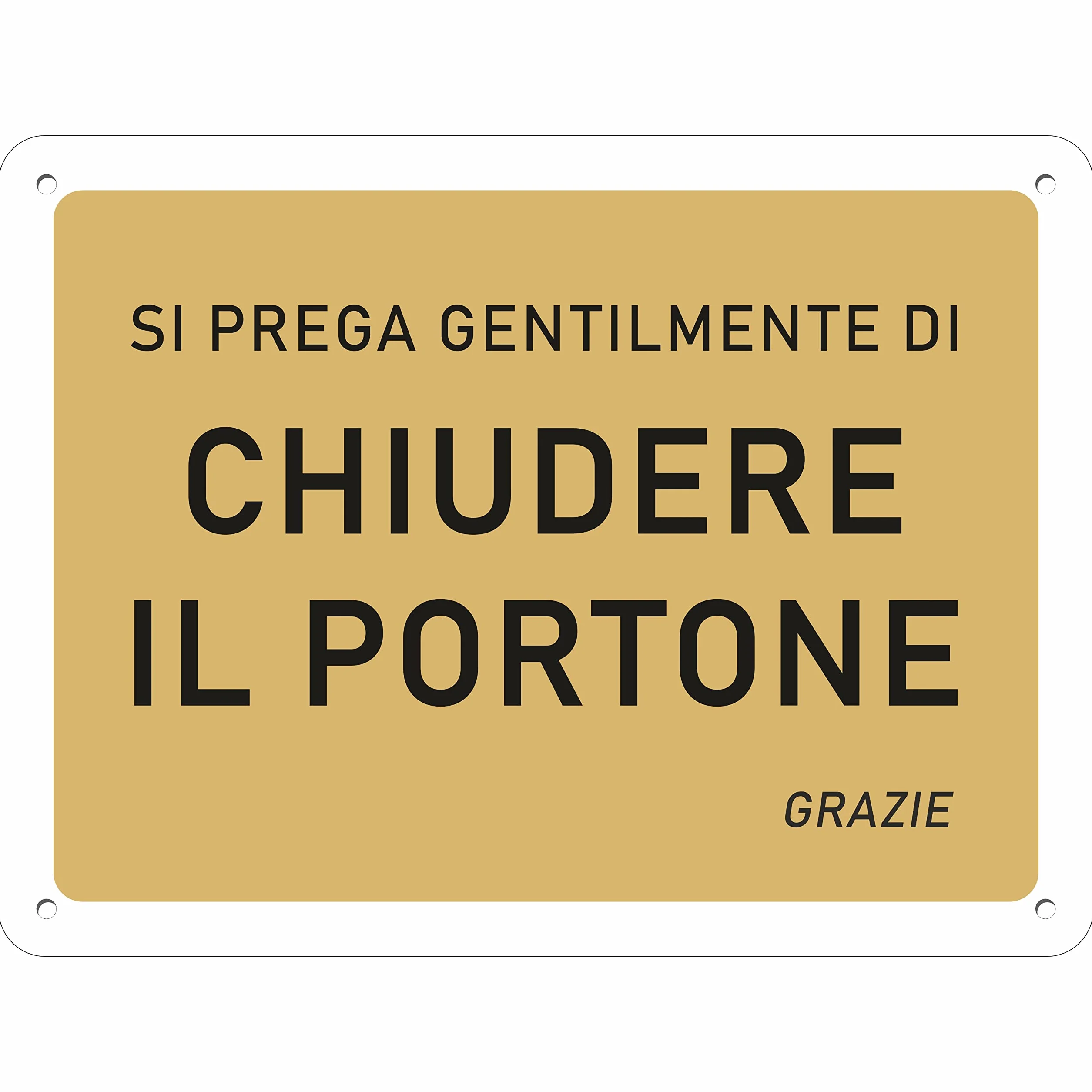 pubblimania CHIUDERE SEMPRE IL PORTONE Cartello in Alluminio ottimo per uso esterno, spessore 3 mm (Chiudere Portone Oro cm 15x20)